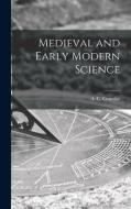 Medieval and Early Modern Science; 1 edito da LIGHTNING SOURCE INC