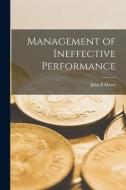 Management of Ineffective Performance di John B. Miner edito da LIGHTNING SOURCE INC