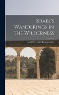 Israel's Wanderings in the Wilderness di Gottfried Daniel Krummacher edito da LEGARE STREET PR