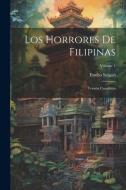 Los Horrores De Filipinas: Versión Castellana; Volume 1 di Emilio Salgari edito da LEGARE STREET PR
