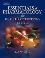 Essentials of Pharmacology for Health Occupations (Book Only) di Ruth Woodrow, Woodrow edito da Cengage Learning