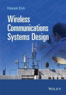 Wireless Communications Systems Design di Haesik Kim edito da Wiley-Blackwell