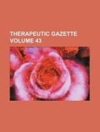 Therapeutic Gazette Volume 43 di Books Group edito da Rarebooksclub.com