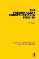 The Pseudo-Cleft Construction in English di F. R. Higgins edito da Taylor & Francis Ltd