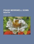 Frank Merriwell Down South di Burt L. Standish edito da Rarebooksclub.com