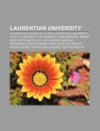Laurentian University: University Of Sud di Books Llc edito da Books LLC, Wiki Series
