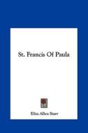 St. Francis of Paula di Eliza Allen Starr edito da Kessinger Publishing