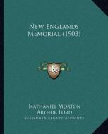 New Englands Memorial (1903) di Nathaniel Morton edito da Kessinger Publishing