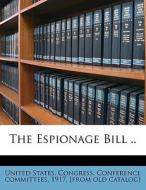 The Espionage Bill .. edito da Nabu Press