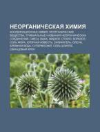 Nyeorganicheskaya Khimiya: Koordinatsion di Istochnik Wikipedia edito da Books LLC, Wiki Series