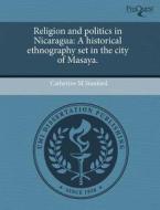 Religion And Politics In Nicaragua di Catherine M Stanford edito da Proquest, Umi Dissertation Publishing