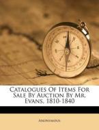 Catalogues Of Items For Sale By Auction di Anonymous edito da Nabu Press