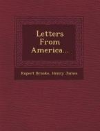 Letters from America... di Rupert Brooke, Henry James edito da SARASWATI PR