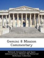Gemini 8 Mission Commentary edito da Bibliogov