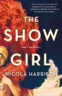 The Show Girl di Nicola Harrison edito da St Martin's Press