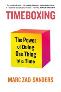 Timeboxing: The Power of Doing One Thing at a Time di Marc Zao-Sanders edito da ST MARTINS PR