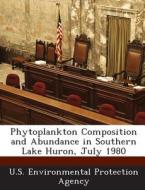 Phytoplankton Composition And Abundance In Southern Lake Huron, July 1980 edito da Bibliogov