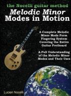 Melodic Minor Modes In Motion - The Nocelli Guitar Method di Lucien Nocelli edito da Lulu.com