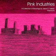 Pink Industries di Jason Tolbert edito da Lulu.com