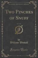 Two Pinches Of Snuff, Vol. 3 Of 3 (classic Reprint) di William Westall edito da Forgotten Books