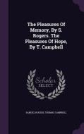 The Pleasures Of Memory, By S. Rogers. The Pleasures Of Hope, By T. Campbell di Samuel Rogers, Thomas Campbell edito da Palala Press