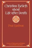 Christian Beliefs about Life after Death di Paul Badham edito da Palgrave Macmillan UK