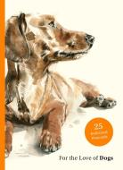 For The Love Of Dogs: 25 Postcards di Ana Sampson edito da Orion Publishing Co