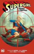Supergirl Friends & Fugitives New Edition di Sterling Gates edito da DC Comics