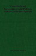 Constitutional Government and Politics, Nature and Development di Carl Joachim Friedrich edito da DODO PR