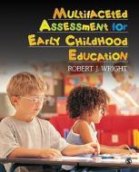 Multifaceted Assessment for Early Childhood Education di Robert J. Wright edito da SAGE Publications, Inc