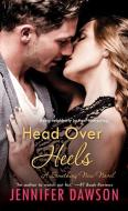 Head Over Heels di Jennifer Dawson edito da Kensington Publishing