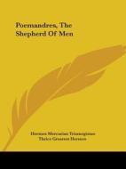 Poemandres, The Shepherd Of Men di Trismegistus Hermes edito da Kessinger Publishing Co