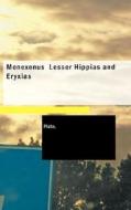 Menexenus Lesser Hippias And Eryxias di Plato edito da Bibliolife