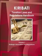 Kiribati Taxation Laws & Regulations Handbook Volume 1 Strategic Information and Regulations di Ibp Usa edito da INTL BUSINESS PUBN