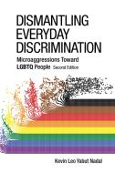 Dismantling Everyday Discrimination di Kevin Leo Yabut Nadal edito da American Psychological Association