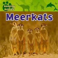 Meerkats di Justine Ciovacco edito da Gareth Stevens Publishing