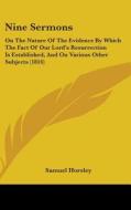 Nine Sermons di Samuel Horsley edito da Kessinger Publishing Co