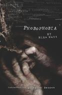 Phobophobia di Mike Watt edito da Createspace