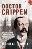 Doctor Crippen di Nicholas Connell edito da Amberley Publishing