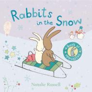 Rabbits in the Snow: A Book of Opposites di Natalie Russell edito da Pan Macmillan