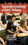 Regulating International Students' Wellbeing di Gaby Ramia, Simon Marginson, Erlenawati Sawir edito da PAPERBACKSHOP UK IMPORT