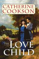 Love Child di Catherine Cookson edito da SIMON & SCHUSTER
