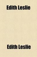 Edith Leslie di Edith Leslie edito da General Books Llc