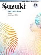 Suzuki Organ School, Vol 1: Book & CD [With CD (Audio)] di Shinichi Suzuki edito da SUMMY BIRCHARD INC