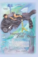 Biography of a Little Prince di Yara Zgheib edito da Createspace
