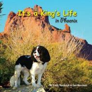 It's a King's Life in Phoenix: Sniff Out Adventure! di Emily Randolph edito da Createspace