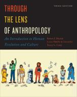 Through The Lens Of Anthropology di Robert Muckle, Laura Tubelle de Gonzalez, Stacey L. Camp edito da University Of Toronto Press