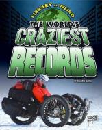 The World's Craziest Records di Suzanne Garbe edito da CAPSTONE PR
