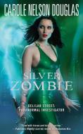 Silver Zombie di Carole Nelson Douglas edito da Gallery Books