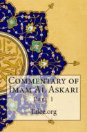Commentary of Imam Al Askari: Part 1 di Talee Org edito da Createspace
